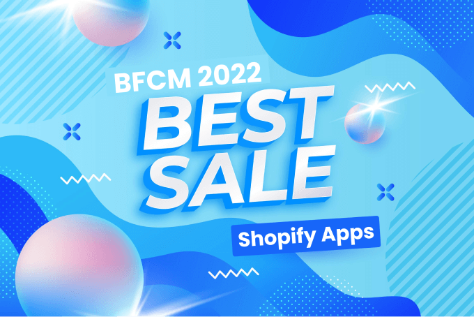 Best Shopify App Offers for BFCM 2022- get your store ready for Black Friday