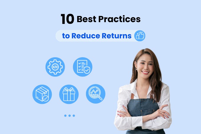 Ecommerce Returns: 10 Best Practices to Reduce Returns