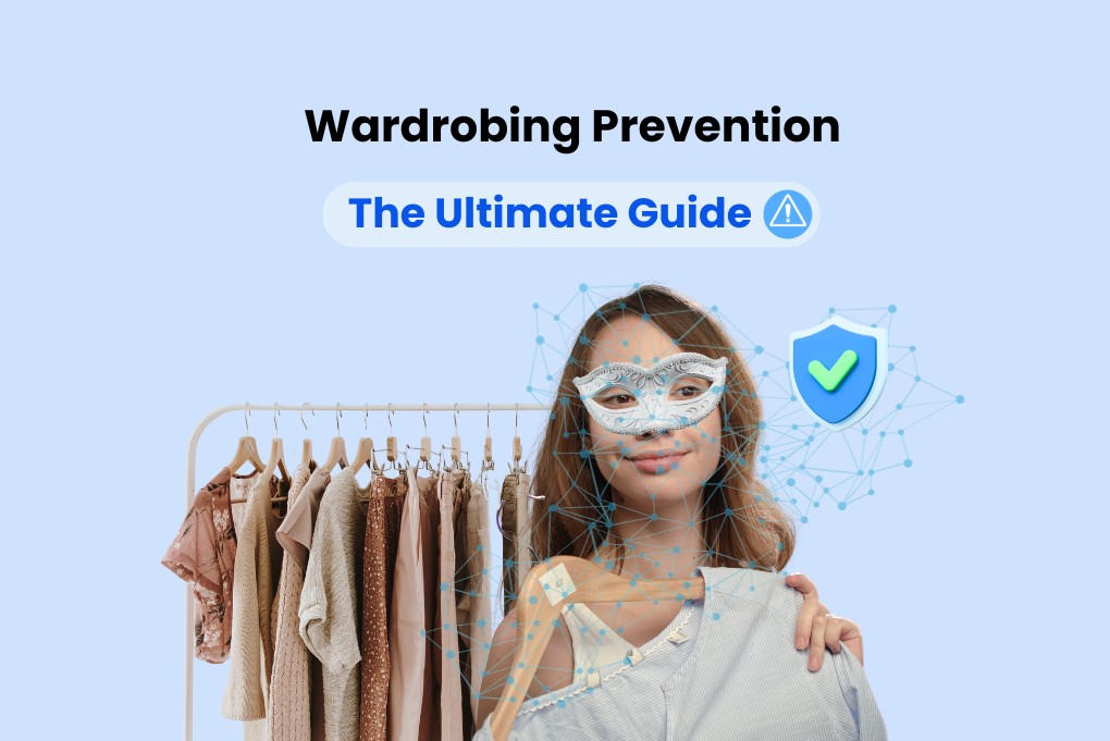 The Ultimate Wardrobing Prevention Guide for Online Retailers