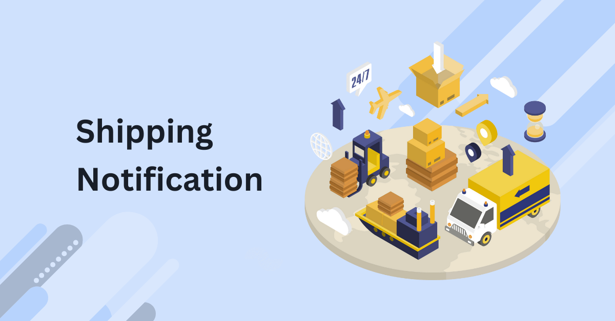 8 Most Shipping Notifications to Improve Customer Experience