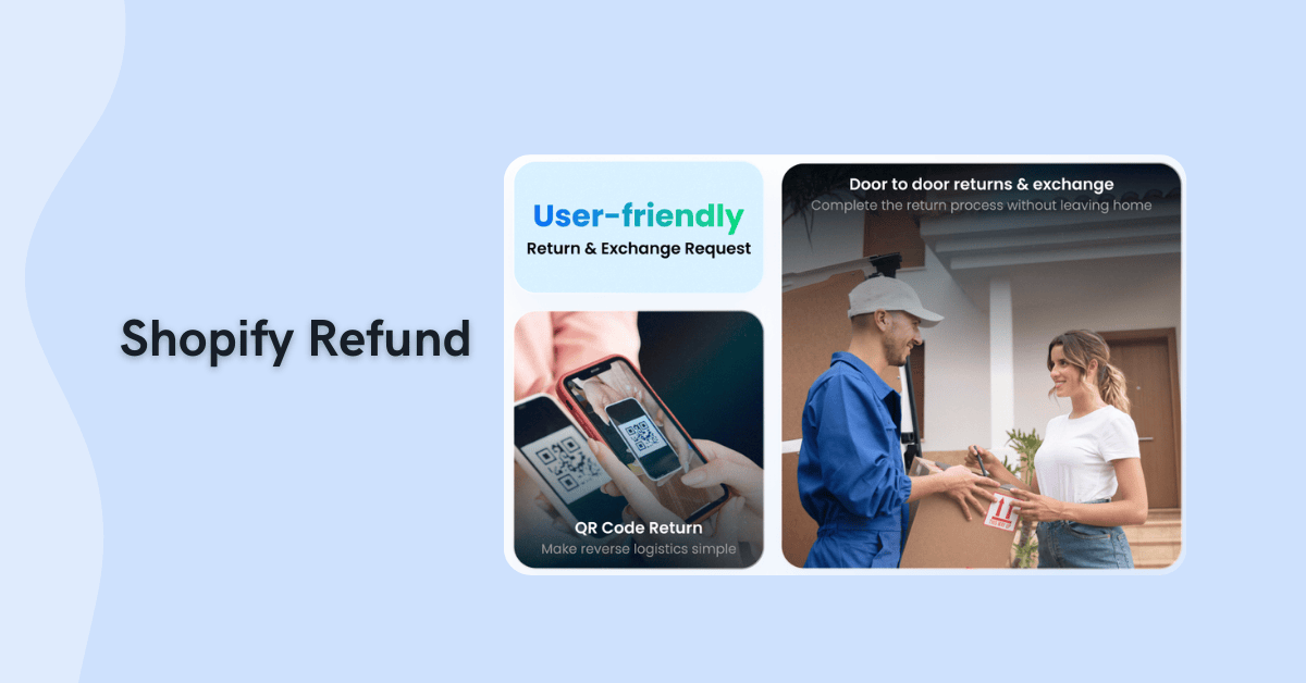 How to Process a Shopify Refund: A Complete Guide