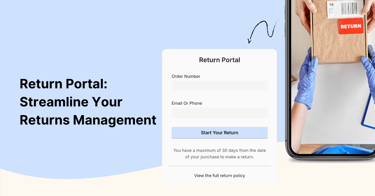 Return Portal: Streamline Your Returns Management [Tips+Benefits]